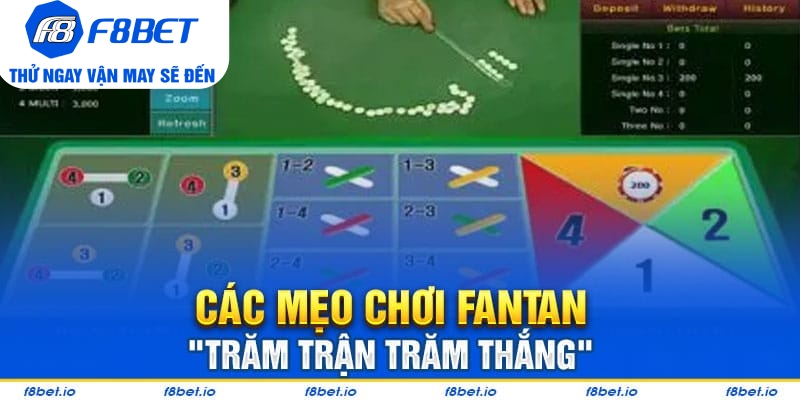 Mẹo chơi Fantan bách chiến bách thắng đến từ cao thủ